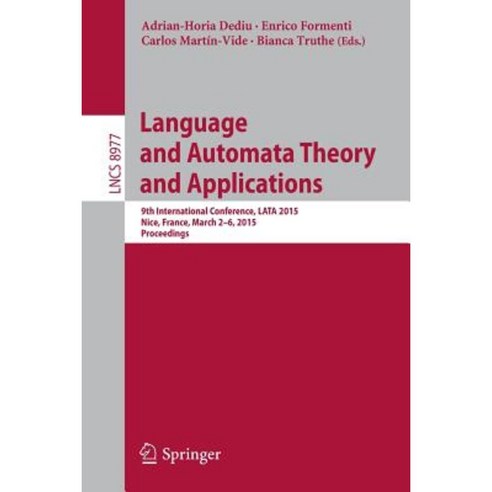 Language and Automata Theory and Applications: 9th International Conference Lata 2015 Nice France March 2-6 2015 Proceedings Paperback, Springer
