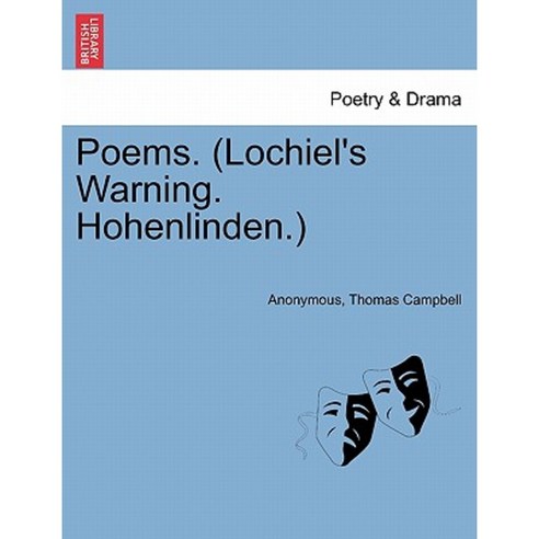 Poems. (Lochiel''s Warning. Hohenlinden.) Paperback, British Library, Historical Print Editions