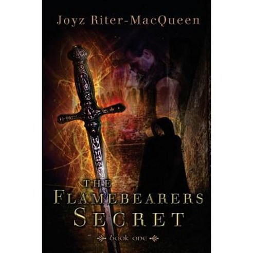 The Flamebearers Secret: Book One Paperback, Createspace Independent Publishing Platform