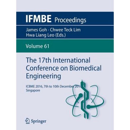 The 16th International Conference on Biomedical Engineering: Icbme 2016 7th to 10th December 2016 Singapore Paperback, Springer