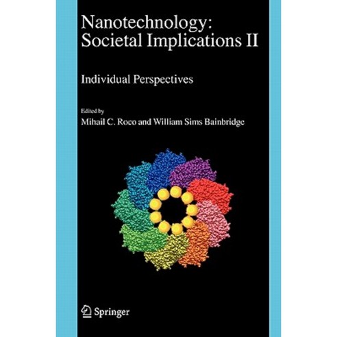 Nanotechnology: Societal Implications: I: Maximising Benefits for Humanity; II: Individual Perspectives Paperback, Springer