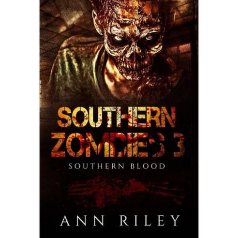 Southern Zombies 3: Southern Blood Paperback, Createspace Independent Publishing Platform