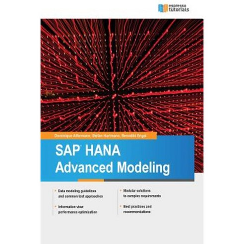 SAP Hana Advanced Modeling Paperback, Createspace Independent Publishing Platform