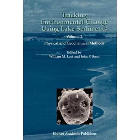 Tracking Environmental Change Using Lake Sediments: Volume 2: Physical and Geochemical Methods Paperback, Springer