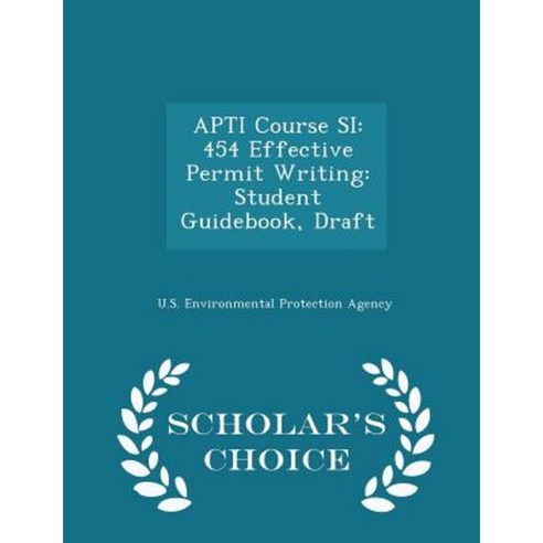 Apti Course Si: 454 Effective Permit Writing: Student Guidebook Draft - Scholar''s Choice Edition Paperback