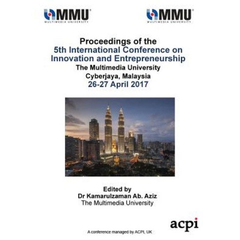 Icie 2017 - Proceedings of the 5th International Conference on Innovation and Entrepreneurship Paperback, Acpil