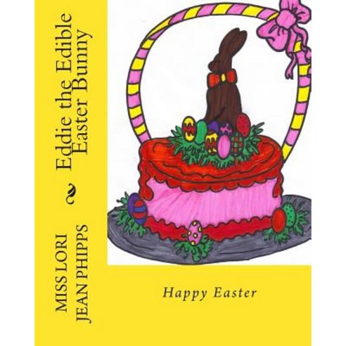 Eddie the Edible Easter Bunny Paperback, Createspace Independent Publishing Platform