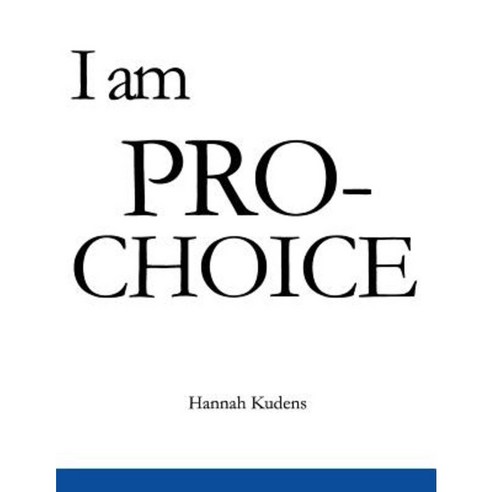 I Am Pro-Choice Paperback, Createspace Independent Publishing Platform