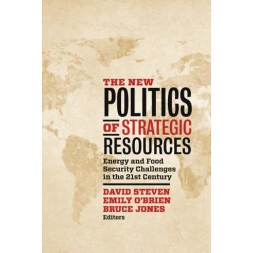 The New Politics of Strategic Resources: Energy and Food Security Challenges in the 21st Century Paperback, Brookings Institution Press