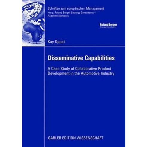 Disseminative Capabilities: A Case Study of Collaborative Product Development in the Automotive Industry Paperback, Gabler Verlag