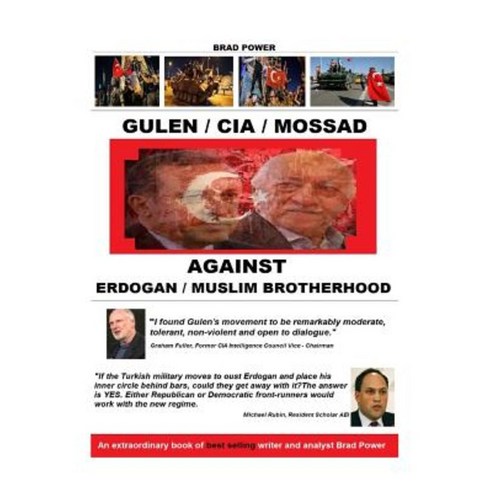 Gulen / CIA / Mossad: Against Erdogan and Muslim Brotherhood Paperback, Createspace Independent Publishing Platform
