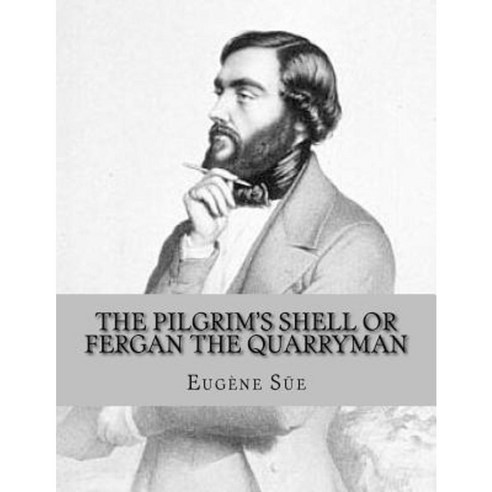 The Pilgrim''s Shell or Fergan the Quarryman Paperback, Createspace Independent Publishing Platform