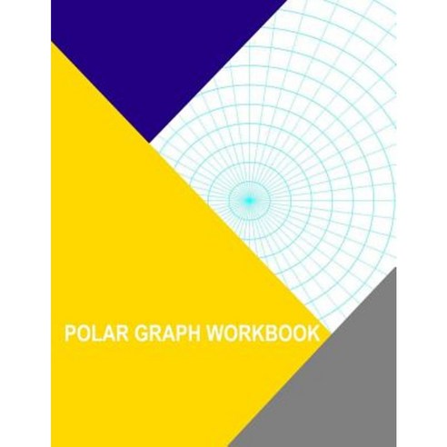 Polar Graph Workbook: 7.5 Degree and .5 Inch Radials Paperback, Createspace Independent Publishing Platform