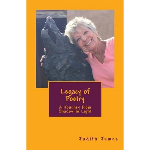 Legacy of Poetry: A Journey from Shadow to Light Paperback, Createspace Independent Publishing Platform