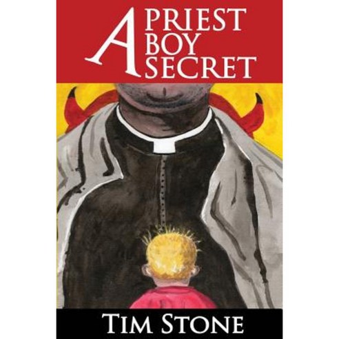 A Priest a Boy a Secret Paperback, Createspace Independent Publishing Platform