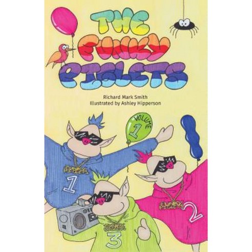 The Funky Piglets Volume 1 Paperback, Createspace Independent Publishing Platform