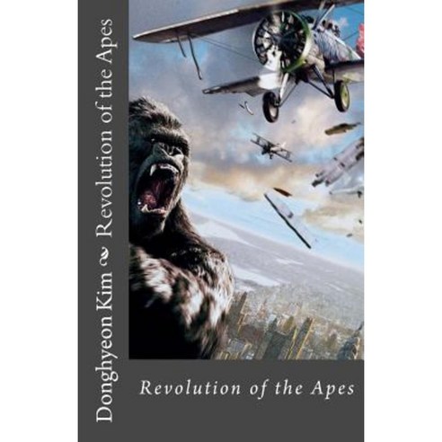 Revolution of the Apes Paperback, Createspace Independent Publishing Platform