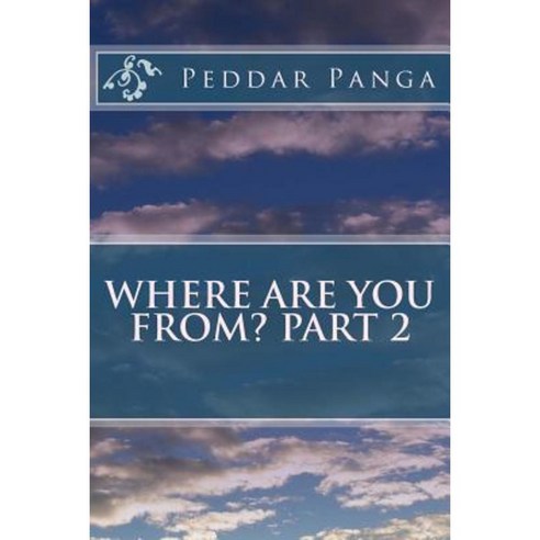 Where Are You From? Part 2 Paperback, Createspace Independent Publishing Platform