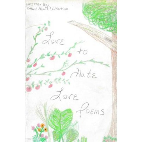 Love to Hate Love Poems Paperback, Createspace Independent Publishing Platform