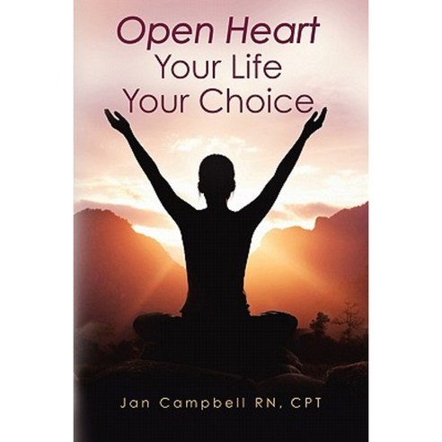 Open Heart: Your Life Your Choice Paperback, Createspace Independent Publishing Platform