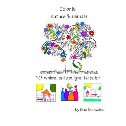 Color It! Nature & Animals Paperback, Createspace Independent Publishing Platform