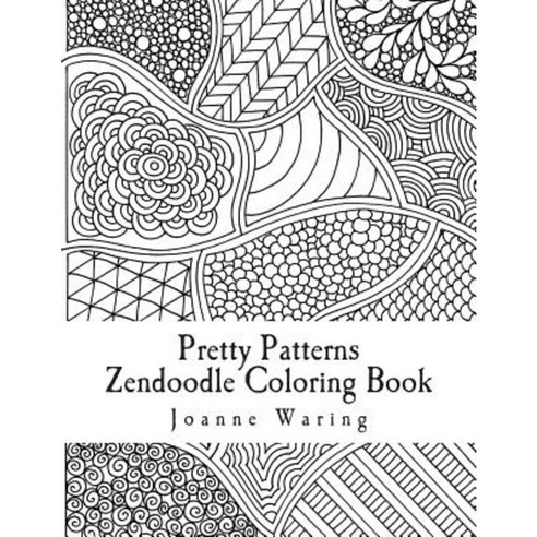 Pretty Patterns Zendoodle Coloring Book: 12 Pretty Zendoodle Patterns to Color Paperback, Createspace Independent Publishing Platform