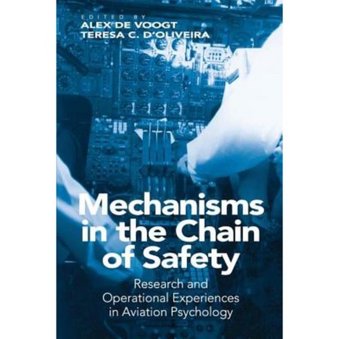 Mechanisms in the Chain of Safety: Research and Operational Experiences in Aviation Psychology Hardcover, CRC Press