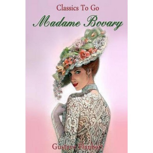 Madame Bovary: Revised Edition of Original Version Paperback, Createspace Independent Publishing Platform