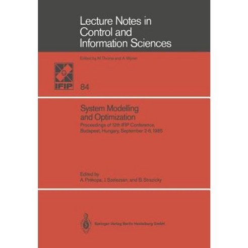System Modelling and Optimization: Proceedings of the 12th Ifip Conference Budapest Hungary September 2-6 1985 Paperback, Springer