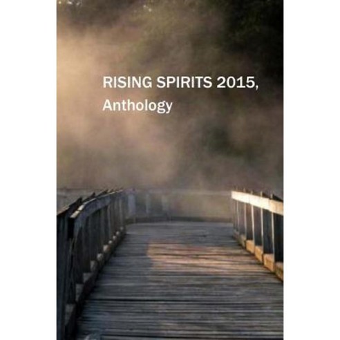 Rising Spirits Anthology 2015 Paperback, Createspace Independent ...