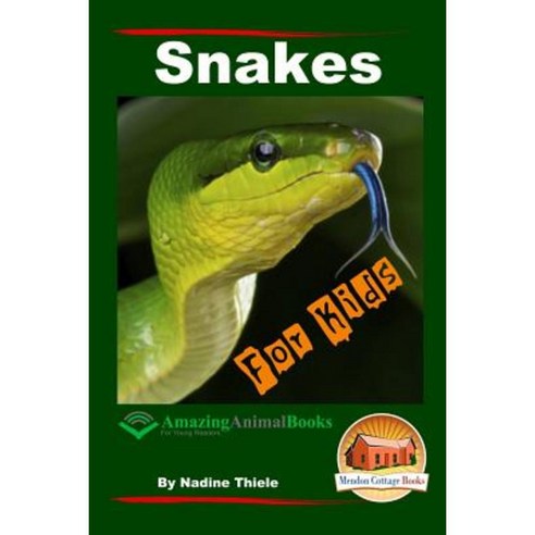 Snakes for Kids - Amazing Animal Books for Young Readers Paperback, Createspace Independent Publishing Platform