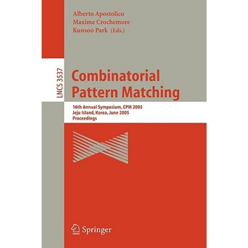 Combinatorial Pattern Matching: 16th Annual Symposium CPM 2005 Jeju Island Korea June 19-22 2005 Proceedings Paperback, Springer