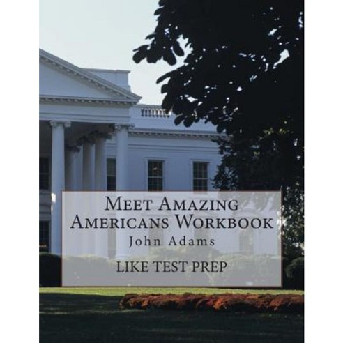 Meet Amazing Americans Workbook: John Adams Paperback, Createspace Independent Publishing Platform