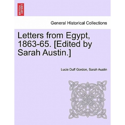 Letters from Egypt 1863-65. [Edited by Sarah Austin.] Paperback, British Library, Historical Print Editions