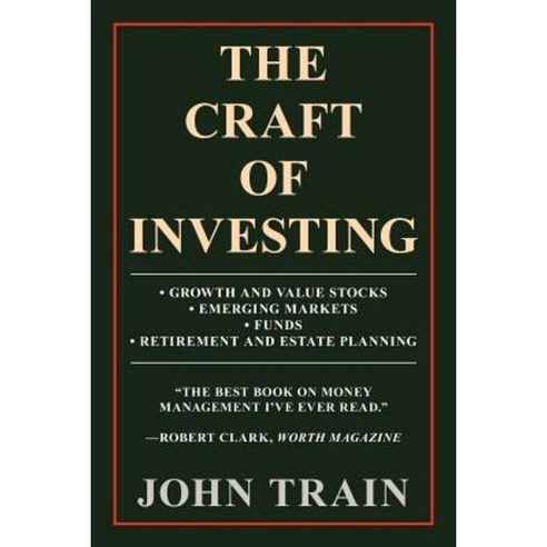 The Craft of Investing: Growth and Value Stocks Emerging Markets Funds Retirement and Estate Planning Paperback, iUniverse