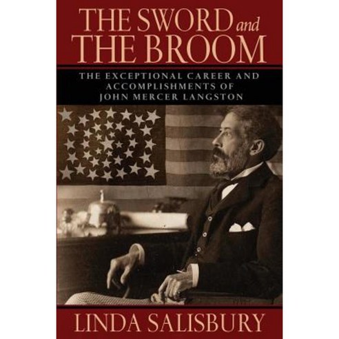 The Sword and the Broom: The Exceptional Career and Accomplishments of ...
