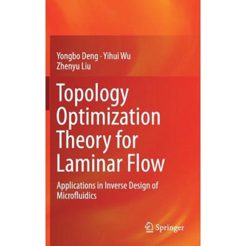Topology Optimization Theory for Laminar Flow: Applications in Inverse Design of Microfluidics Hardcover, Springer
