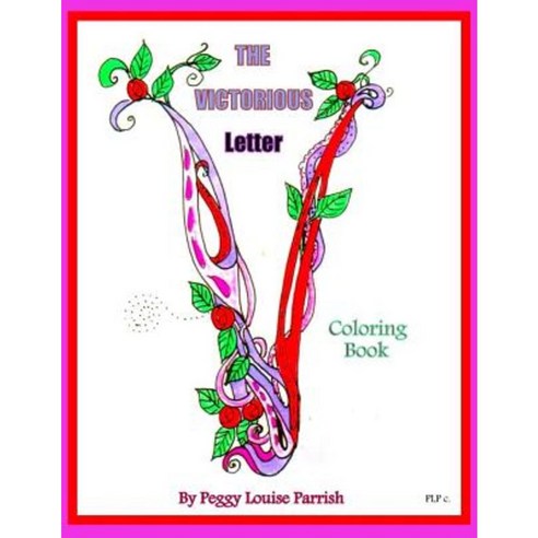 The Victorious Letter V Coloring Book Paperback, Createspace Independent Publishing Platform