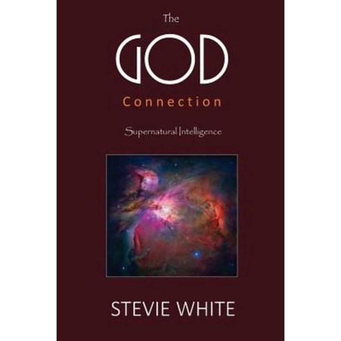 The God Connection: Supernatural Intelligence Paperback, Createspace Independent Publishing Platform