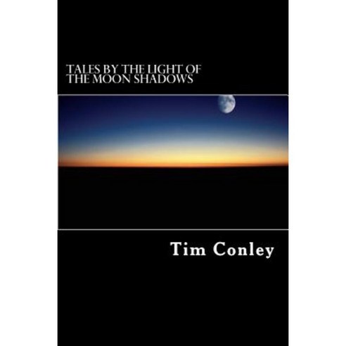 Tales by the Light of the Moon Shadows Paperback, Createspace Independent Publishing Platform