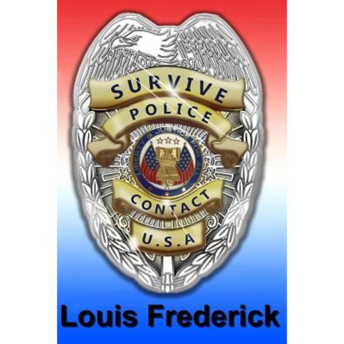Survive Police Contact Paperback, Createspace Independent Publishing Platform