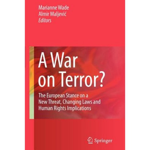 A War on Terror?: The European Stance on a New Threat Changing Laws and Human Rights Implications Paperback, Springer