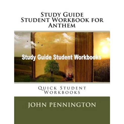 Study Guide Student Workbook for Anthem: Quick Student Workbooks Paperback, Createspace Independent Publishing Platform