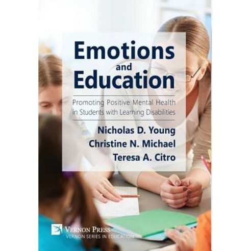 Emotions and Education: Promoting Positive Mental Health in Students with Learning Disabilities Hardcover, Vernon Press