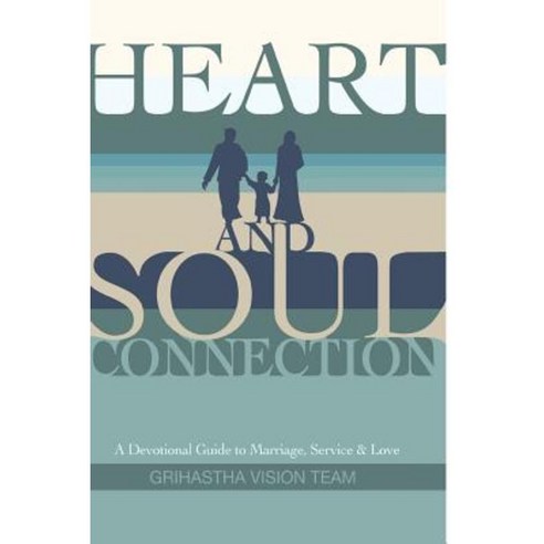 Heart and Soul Connection: A Devotional Guide to Marriage Service & Love Paperback, Createspace Independent Publishing Platform