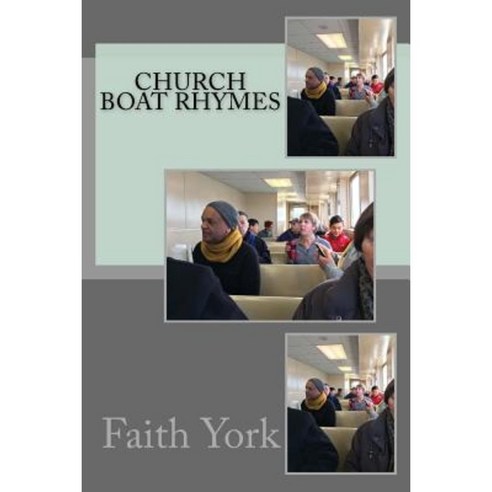 Church Boat Rhymes Paperback, Createspace Independent Publishing Platform
