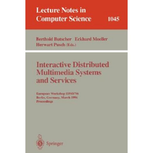 Interactive Distributed Multimedia Systems and Services: European Workshop Idms''96 Berlin Germany March 4-6 1996 Proceedings Paperback, Springer