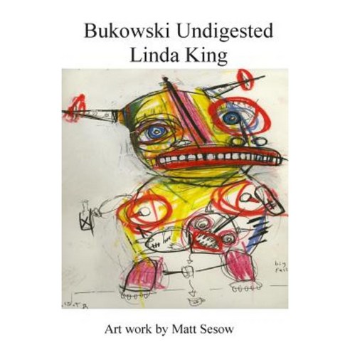 Bukowski Undigested Paperback, Createspace Independent Publishing Platform