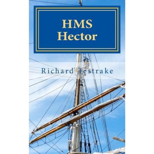 HMS Hector: A Charles Mullins Novel Paperback, Createspace Independent Publishing Platform