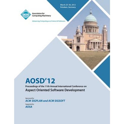 Aosd 12 Proceedings of the 11th Annual International Conference on Aspect Oriented Software Development Paperback, ACM